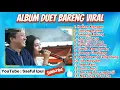 Download Lagu ALBUM DUET BARENG VIRAL 2025~ NUNUNG ALVI EMEK ARYANTO OCHOL DHUT DLL | NAHAN KANGEN | PEMUDA IDAMAN