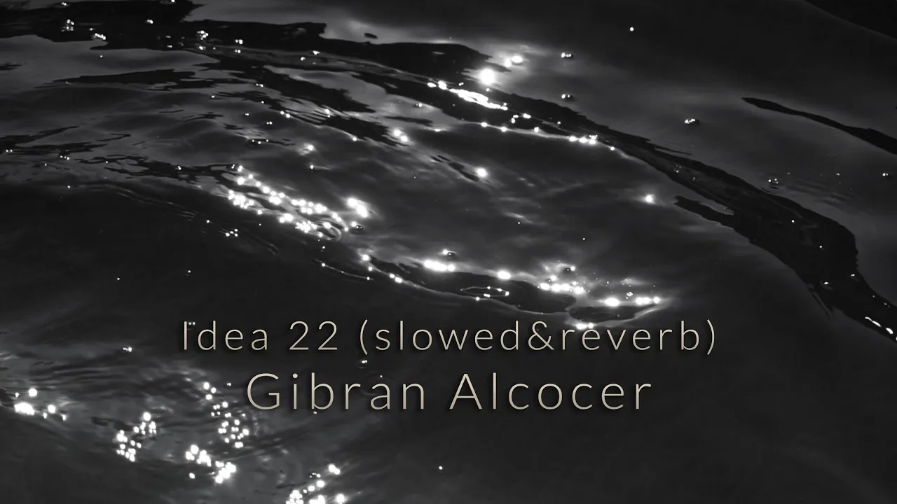 Gibran Alcocer - Idea 22 (slowed & reverb) (1 Hour Loop) Gibran Alcocer - Idea 22 (slowed & reverb) (1 Hour Loop)