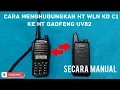 Download Lagu Cara menghubungkan WLN KD C1 dengan HT Baofeng UV82 Secara Manual