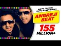 ANGREJI BEAT (Music Video) Yo Yo Honey Singh |Gippy Grewal|International Villager | New Punjabi Song