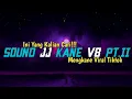 Lagu SOUND JJ KANE V8 PT.II [ Slowed Reverb ]