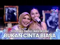Lagu Ayu Ting Ting x Umi Kalsum - Bukan Cinta Biasa | KILAU RAYA MNCTV 34