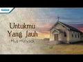 Download Lagu Untukmu Yang Jauh - Mus Mulyadi (with lyric)