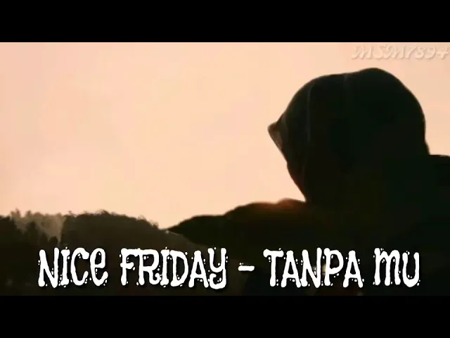 Download MP3 NICE FRIDAY - TANPAMU !!! (OST ROMAN PICISAN)