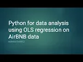 Python for data analysis using OLS regression on AirBNB data Business Analytics