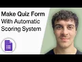 How to Make a Quiz Form With Automatic Scoring System in Google Forms 2025 Full Guide