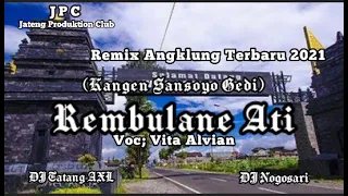 Download DJ Rembulane Ati-Vita Alvian || Remix Angklung slow bass || Remix Terbaru 2021 // J.P.C MP3