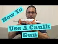 How To Use A Caulk Gun For The First Time