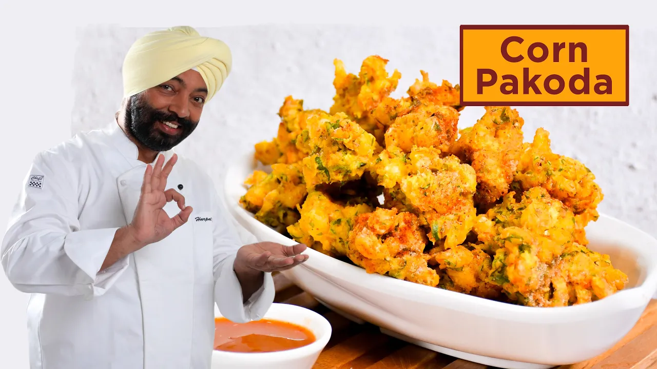 Corn Pakora        Crispy Corn Bhajiya   Chef Harpal Singh