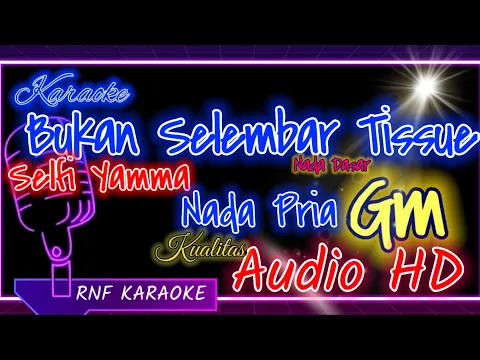 Download MP3 BUKAN SELEMBAR TISSUE (NADA COWOK) - SELFI YAMMA KARAOKE NO VOCAL - RNF KARAOKE