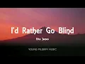 Etta James - I'd Rather Go Blind (Lyrics)