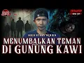 Download Lagu MEREKA SEMUA SAMPE RELA MENUMBALKAN TEMAN SENDIRI DI GUNUNG KAWI !!!