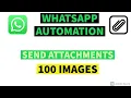 Whatsapp Automation - Send Attachments using Python Send Unlimited