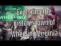 Wheeling West Virginia History Explored