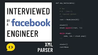 Python interview with a Facebook engineer XML parser