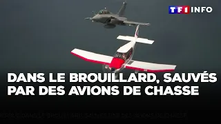 Perdus dans le brouillard, ils sont sauvés par des avions de chasse｜TF1 INFO