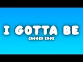 Download Lagu Jagged Edge - I Gotta Be (Lyrics)