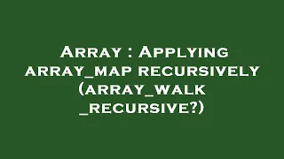Array Applying array - map recursively array