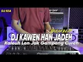 Download Lagu DJ KAWEN HAN JADEH - KALEUH LON JAK GAMPONG BREAKBEAT VIRAL TIKTOK TERBARU 2023