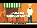 Lagu Suara Makan Siang [1 Mei 2021 / 19 Ramadhan 1442]
