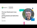 New Elasticsearch Java Client Getting Started Usage Examples More