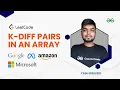 K-diff Pairs in an Array Google Amazon Meta Microsoft LeetCode Yash Dwivedi