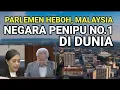 Parlemen Heboh,  Malaysia  Negara Penipu No. 1 di Dunia