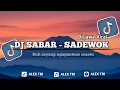 Download Lagu DJ SABAR - SADEWOK || DJ JAWA TERBARU VIRAL TIKTOK 2025