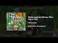 Bug Fables OST - 76 - Battle Against Ultimax, Who Has a Tank