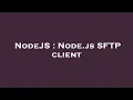 NodeJS Node js SFTP client