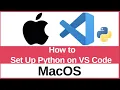 How to Set Up Python on VS Code in Mac Complete macOS Python Development Setup Guide