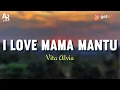 Download Lagu Lirik Lagu I Love Mama Mantu - Vita Alvia (LIRIK) DJ REMIX I LOVE MAMA MANTU