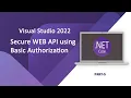 Using Basic Authorization and Custom Middleware to secure the Web APIs - Part 5