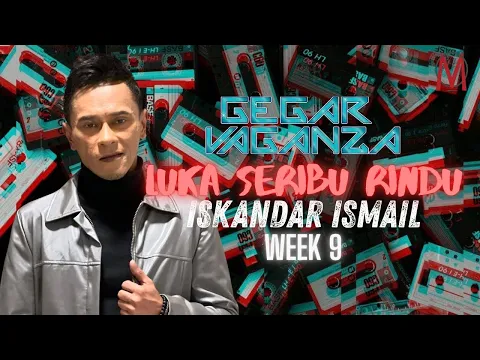 Video Thumbnail: LUKA SERIBU RINDU - ISKANDAR ISMAIL (Konsert Gegar Vaganza 12 Minggu 9)