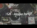 Lagu S2B - Reggae Party (Lirik)