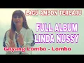 FULL ALBUM LINDA NUSSY//LAGU AMBON TERBARU 2021