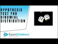 Hypothesis Testing for the Binomial Distribution ExamSolutions