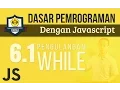 PENGULANGAN WHILE pada JAVASCRIPT