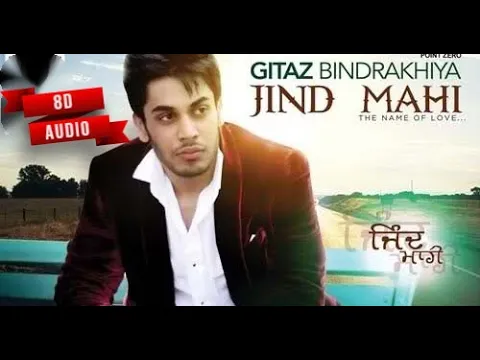 Download MP3 Jind Mahi (8D Audio) Gitaz Bindrakhia | 8D Punjabi Song 2021 | Jind Mahi By Gitaz Bindrakhia 8D Song