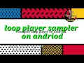 Sampler loop player on Android professional experience