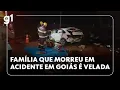 Download Lagu Família que morreu em acidente em Goiás é velada #g1