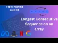 Longest Consecutive Subsequence 3 Approaches Explained Brute Force to Optimal
