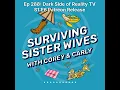 Surviving Sister Wives Ep 288 Dark Side of Reality TV S1 E6 Patreon Release