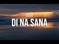 Zelle - Di Na Sana (Lyrics)