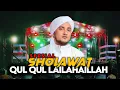 Download Lagu SHOLAWAT‼️  QUL QUL LAILAHAILLAH | Spesial Moment Milad Majelis Syababul Kheir Ke 13th
