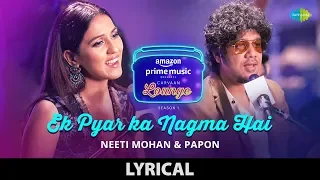 Download Ek Pyar Ka Nagma Hai | Lyrical | Carvaan Lounge | Neeti Mohan | Papon | Arko | Anupriya Goenka MP3