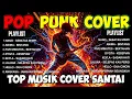 Download Lagu Kumpulan Lagu POP PUNK COVER | Lagu INDO POPULER | ROCK ENERGI 2025 | Full Album