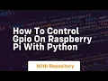 how to control gpio on raspberry pi with python
