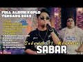 Download Lagu SABAR - SADEWOK FEAT NDARBOY GENK FULL ALBUM TERBARU DANGDUT KOPLO TERBARU 2025 