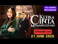 Download Lagu KETIKA CINTA MEMANGGILMU // EPS 160 // HARI INI 21 JUNI